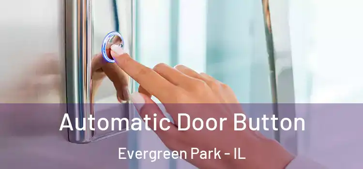  Automatic Door Button Evergreen Park - IL