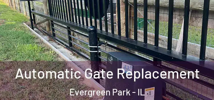 Automatic Gate Replacement Evergreen Park - IL