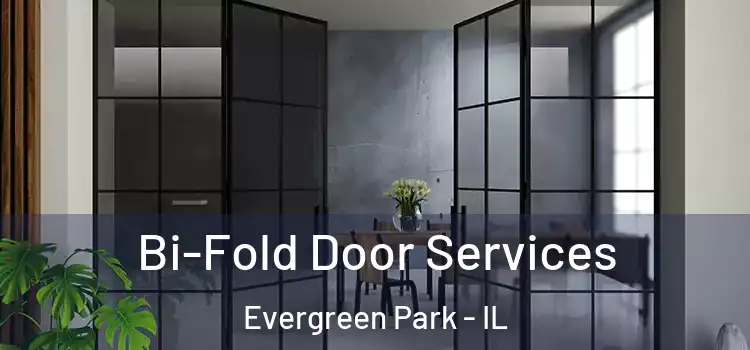 Bi-Fold Door Services Evergreen Park - IL