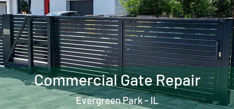 Commercial Gate Repair Evergreen Park - IL