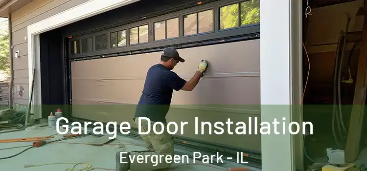  Garage Door Installation Evergreen Park - IL