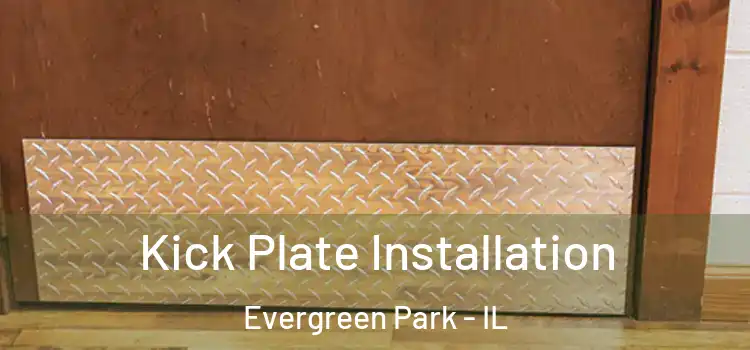 Kick Plate Installation Evergreen Park - IL