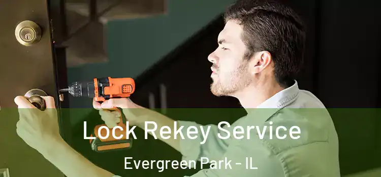 Lock Rekey Service Evergreen Park - IL