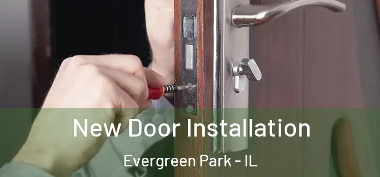 New Door Installation Evergreen Park - IL