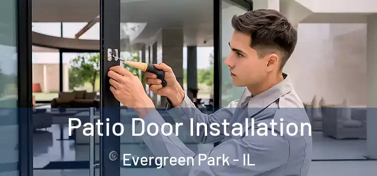 Patio Door Installation Evergreen Park - IL