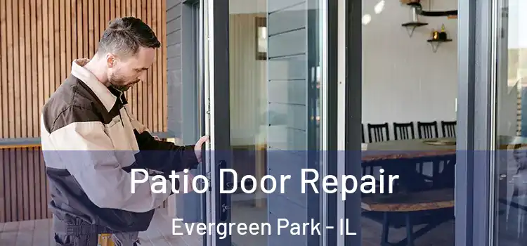 Patio Door Repair Evergreen Park - IL