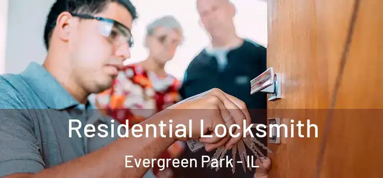 Residential Locksmith Evergreen Park - IL